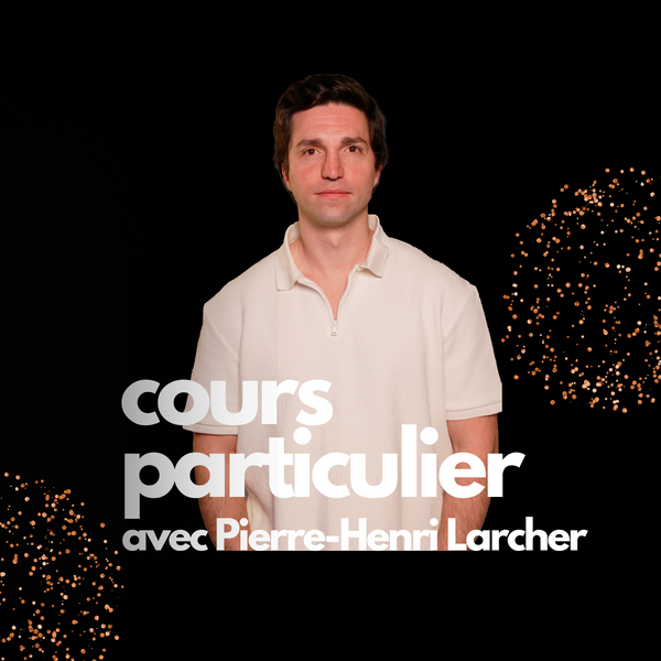 COURS PARTICULIER AVEC PIERRE-HENRI LARCHER